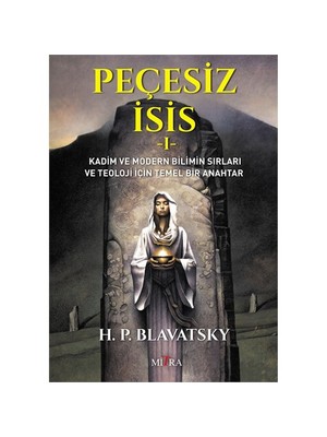 Peçesiz İsis - Helena Petrovna Blavatsky