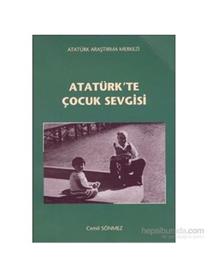 Atatürkte Çocuk Sevgisi