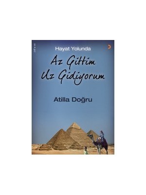 Hayat Yolunda Az Gittim Uz Gidiyorum