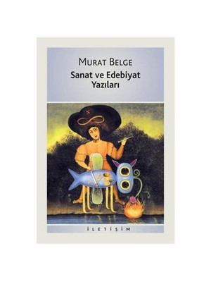 Sanat ve Edebiyat Yazıları - Murat Belge