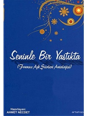 Seninle Bir Yastıkta Fransız Aşk Şiirleri Antolojisi