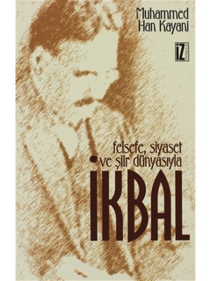 Felsefe Siyaset ve Şiir Dünyasıyla İkbal