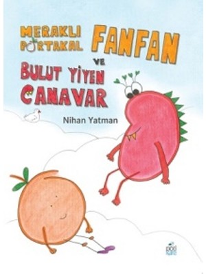 Meraklı Portakal Fanfan Ve Bulut Yiyen Canavar(Ciltli)