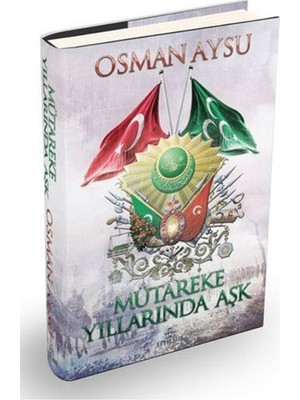 Mütareke Yıllarında Aşk