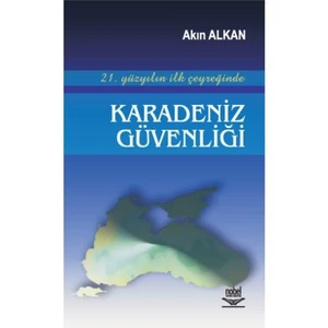 21. Yüzyılın İlk Çeyreğinde Karadeniz Güvenliği