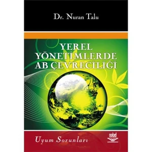 Yerel Yönetimlerde Ab Çevreciliği Ve Uyum Sorunları