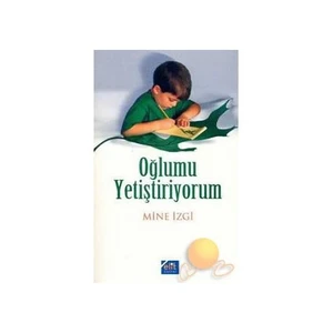 Oğlumu Yetiştiriyorum - Mine İzgi