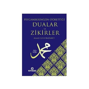 Peygamberimizin Öğrettiği Dualar Ve Zikirler