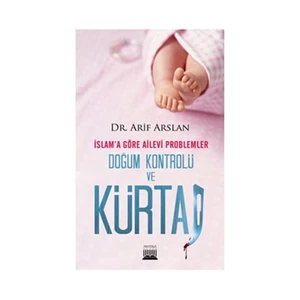 Doğum Kontrolü Ve Kürtaj - (İslam'A Göre Ailevi Problemler)-Arif Arslan