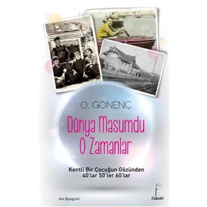 Dünya Masumdu O Zamanlar-Oral Gönenç