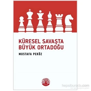 Küresel Savaşta Büyük Ortadoğu-Mustafa Peköz