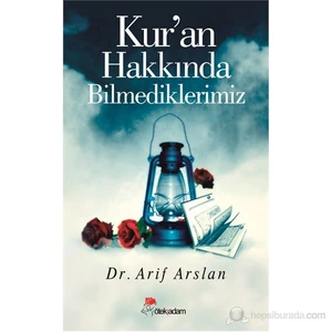 Kur'an Hakkında Bilmediklerimiz