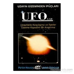 Ufo''Lar Uzayın Gizeminden İpuçları Uzaylılarla Karşılaşma Ve İlişkiler Üzerine Kapsamlı Bir Araştırma-Peter Hough