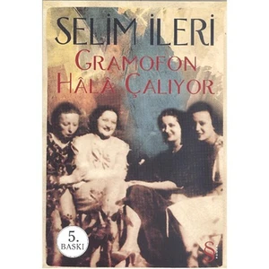 Gramafon Hala Çalıyor - Selim İleri