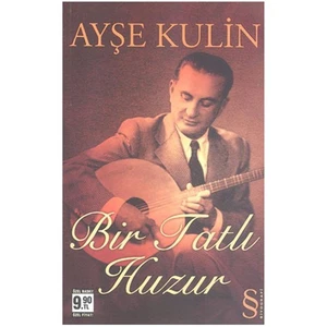 Bir Tatlı Huzur - Ayşe Kulin