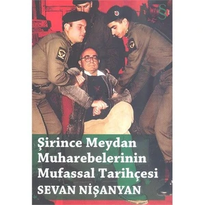 Şirince Meydan Muharebelerinin Mufassal Tarihçesi - Sevan Nişanyan