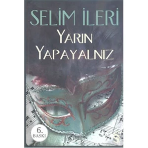 Yarın Yapayalnız - Selim İleri