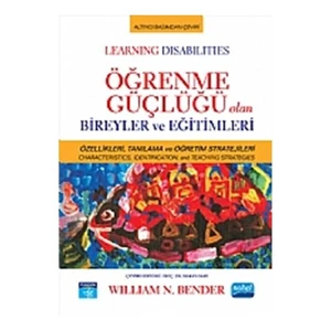 Öğrenme Güçlüğü olan Bireyler ve Eğitimleri  - William N. Bender
