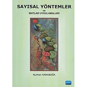 Sayısal Yöntemler ve Matlab Uygulamaları - Nurhan Karaboğa