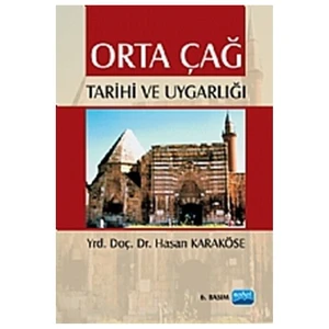 Orta Çağ Tarihi ve Uygarlığı - Hasan Karaköse