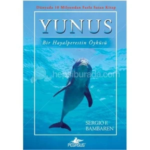 Yunus: Bir Hayalperestin Öyküsü - Sergio F. Bambaren