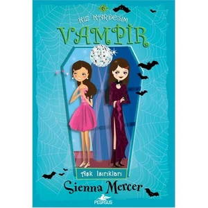 Kız Kardeşim Vampir 6 Aşk Isırıkları-Sienna Mercer