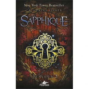 Sapphique: Incarceron 2 - Catherine Fisher