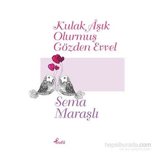 Kulak Aşık Olurmuş Gözden Evvel - Sema Maraşlı
