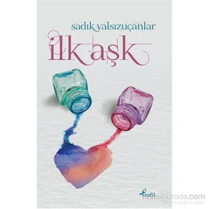 İlk Aşk - Sadık Yalsızuçanlar