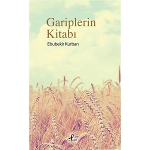Gariplerin Kitabı - Ebubekir Kurban