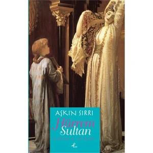 Aşkın Sırrı Hürrem Sultan - Viorica B. Stircea