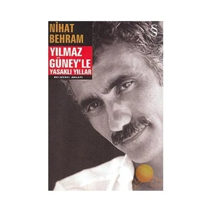 Yılmaz Güney'le Yasaklı Yıllar - Nihat Behram