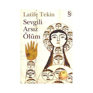 Sevgili Arsız Ölüm - Latife Tekin