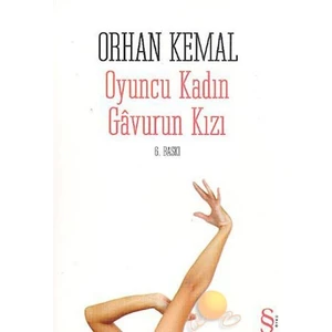Oyuncu Kadın Gavurun Kızı - Orhan Kemal