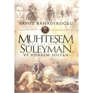Muhteşem Kanuni Sultan Süleyman ve Hürrem Sultan