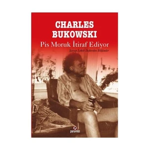 Pis Moruk İtiraf Ediyor-Charles Bukowski
