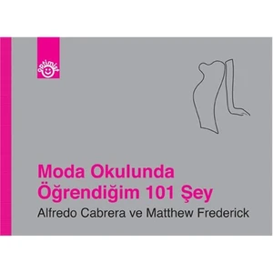 Moda Okulunda Öğrendiğim 101 Şey - Matthew Frederick
