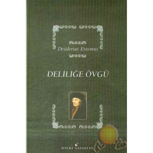 Deliliğe Övgü - Desiderius Erasmus