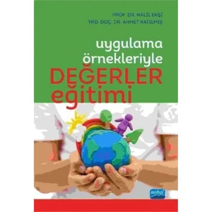 Uygulama Örnekleriyle Değerler Eğitimi - Ahmet Katılmış