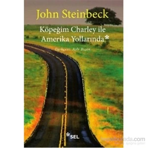 Köpeğim Charley ile Amerika Yollarında - John Steinbeck