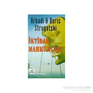 İktidar Mahkumları-Arkadi Ştrugatski