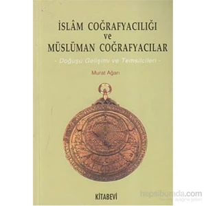 İslam Coğrafyacılığı ve Müslüman Coğrafyacılar