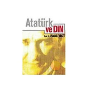 Atatürk Ve Din-İsmail Yakıt