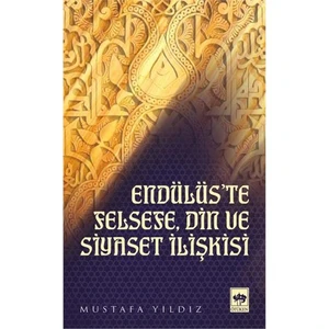Endülüs'Te Felsefe, Din Ve Siyaset-Mustafa Yıldız