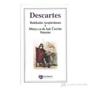 Hakikatin Araştırılması Ve Dünya Ya Da Işık Üzerine Deneme-Rene Descartes