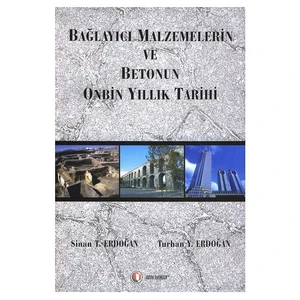 BAĞLAYICI MALZEMELERİN VE BETONUN ONBİN YILLIK TARİHİ