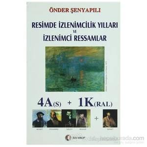 Resimde İzlenimcilik Yılları Ve İzlenimci Ressamlar-Önder Şenyapılı