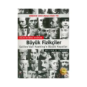 Büyük Fizikçiler / Galileo' Dan Hawking 'E Büyük Hayatlar-William H. Cropper