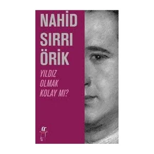 Yıldız Olmak Kolay Mı?-Nahid Sırrı Örik
