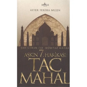 Taç Mahal - Aşkın 7. Harikası